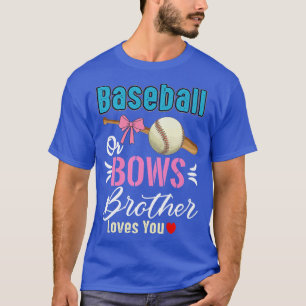 Camiseta Baseball Or Bows Brother Loves You Gender Reveal 