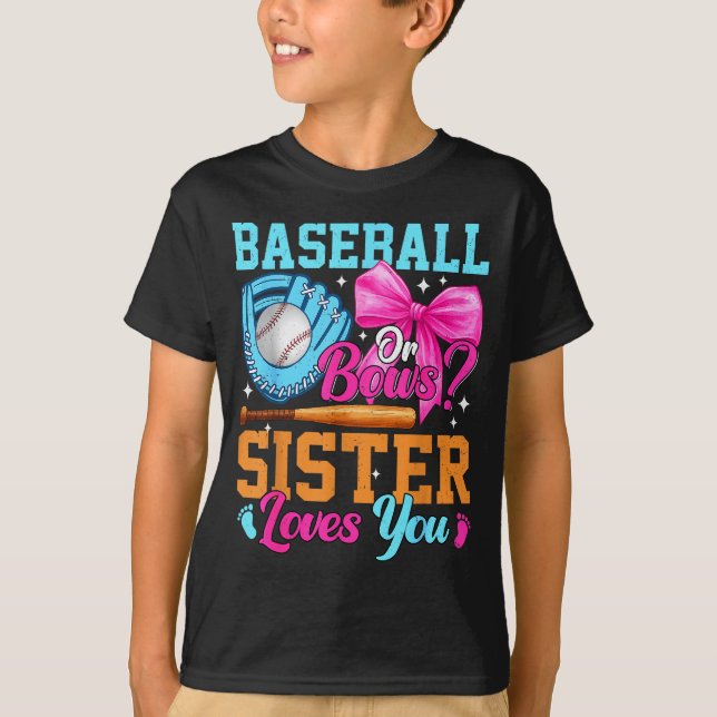 Camiseta Baseball Or Bows Your Sister Loves You Gender Reve (Anverso)