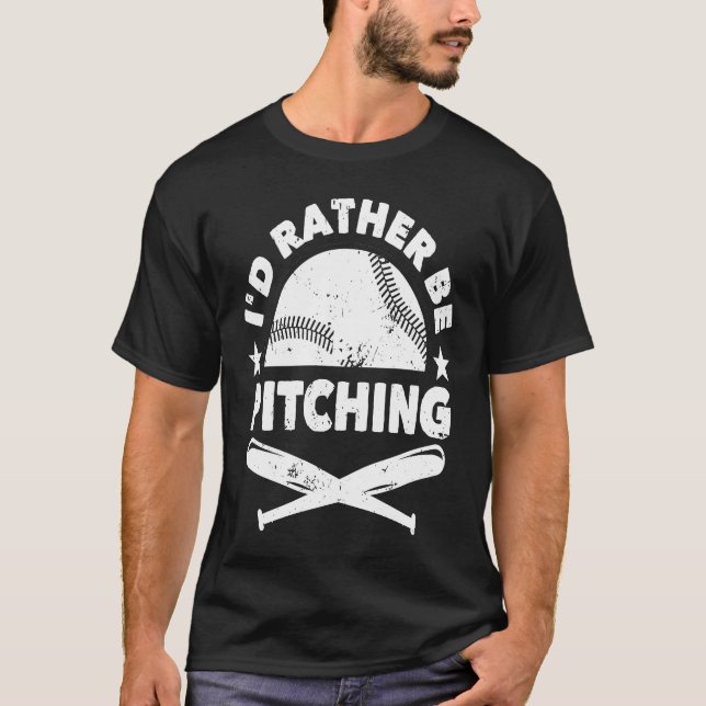 Camiseta Baseball Player Pitcher Fan I'd Rather Be Pitching (Anverso)