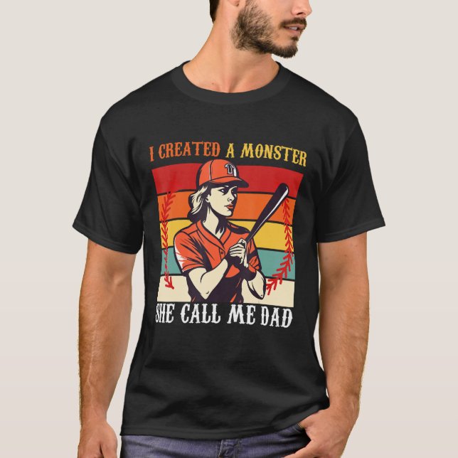 Camiseta Baseball Softball Dad I Created A Monster She Call (Anverso)