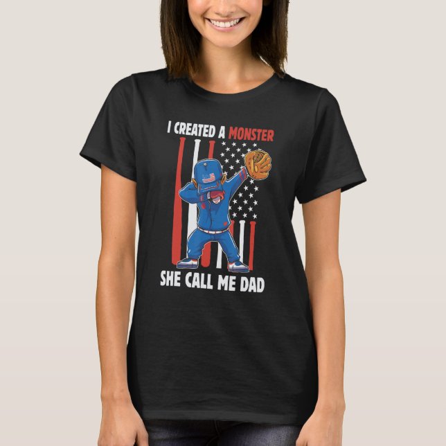 Camiseta Baseball Softball Dad I Created A Monster She Call (Anverso)