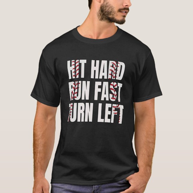 Camiseta Baseball Softball Player Hit Hard Run Fast Turn Le (Anverso)