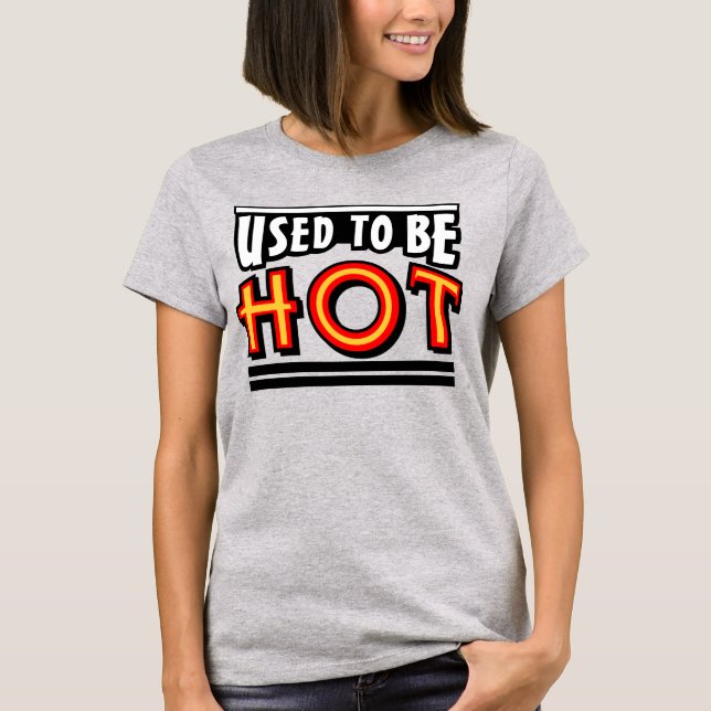 Camiseta básica de mujer Used To Be Hot (Anverso)