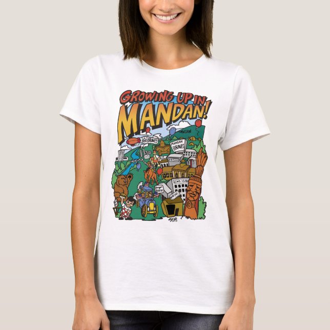 Camiseta básica femenina "Growing up in Mandan" (Anverso)
