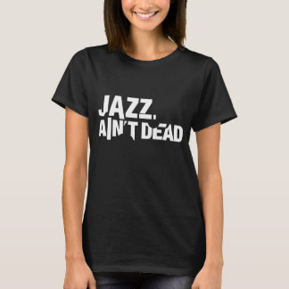 Camiseta básica Jazz Ain't Dead