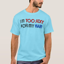 Camiseta básica para hombre Too Sexy For Hair