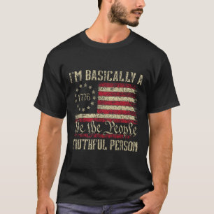Camiseta Básicamente Soy Una Persona Veraz Elección Bandera