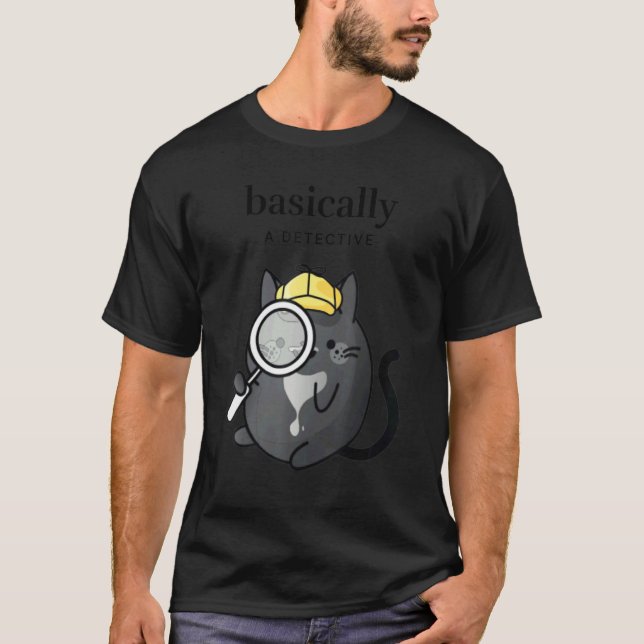 Camiseta Básicamente, un detective, un fanático del crimen, (Anverso)