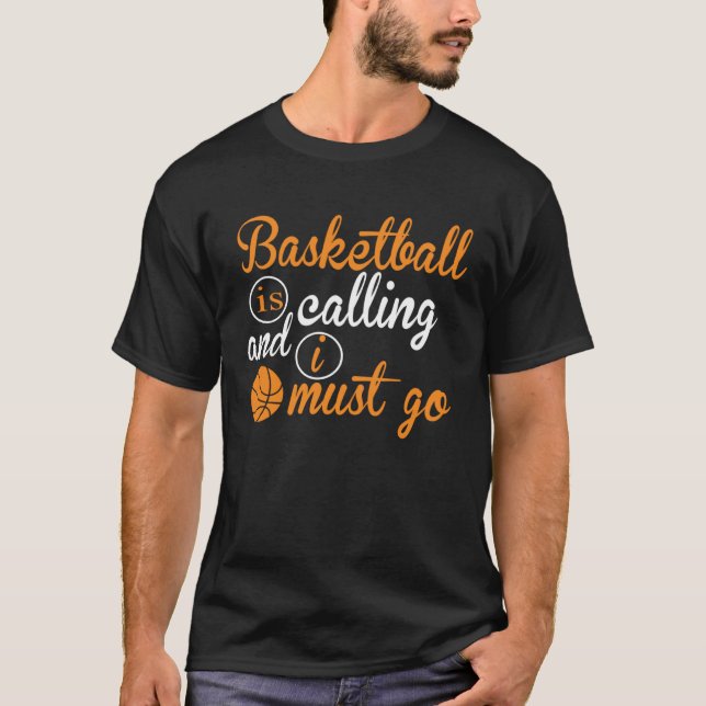 Camiseta Basketball Is Calling And I Must Go  Basketball (Anverso)