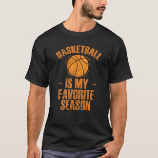 Camiseta Basketball is my favorite Season Ball Sports famil