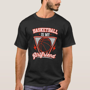 Camiseta Basketball Is My Girlfriend Cute Basketball Sports