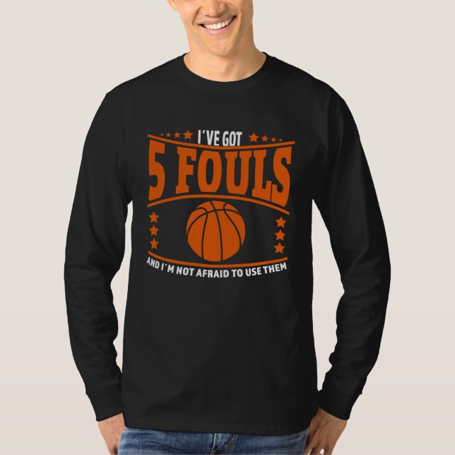 Camiseta Basketball Player Meme 5 Fouls for Basketball Love (Anverso)