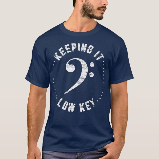 Camiseta Bass Clef Music  Keeping It Low Key Musician (Anverso)