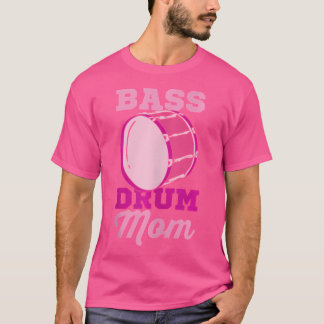 Camiseta Bass Drum Mom Drummer Mother