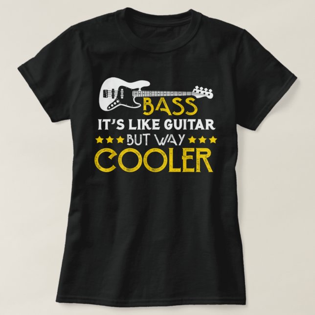 Camiseta Bass es como la guitarra pero mucho más genial el  (Diseño del anverso)
