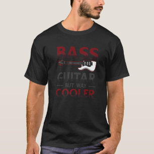 Camiseta Bass es como una guitarra pero mucho más fría guit