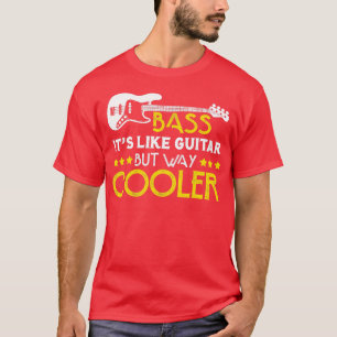 Camiseta Bass Es Como Una Guitarra Pero Un Músico Muy Coole