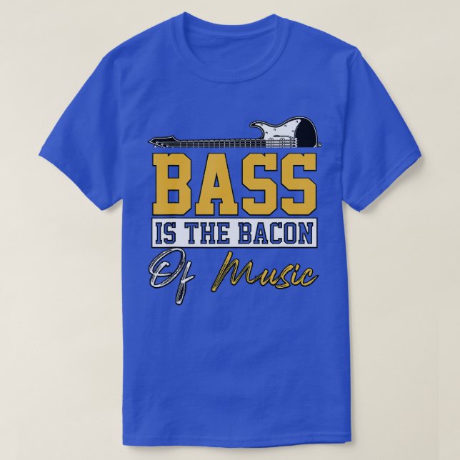 Camiseta Bass es el tocino de la música Bass Guitarist Bass (Diseño del anverso)