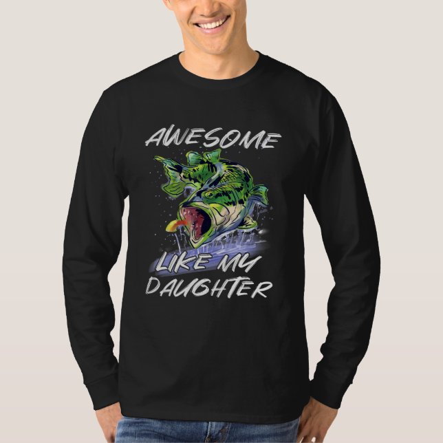 Camiseta Bass Fishing Father s Day Awesome Like My Daughter (Anverso)