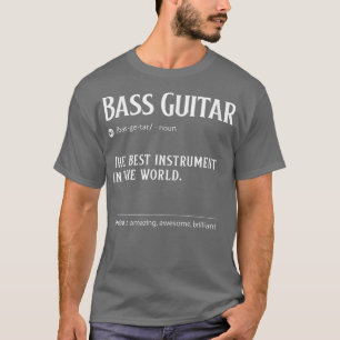 Camiseta Bass Guitar Definition The Best Instrument In The 