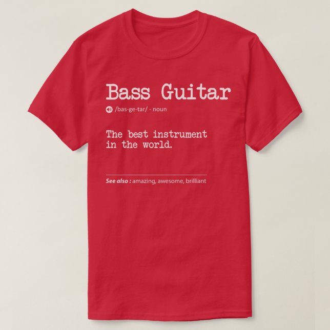 Camiseta Bass Guitar Definition The Best Instrument In The  (Diseño del anverso)