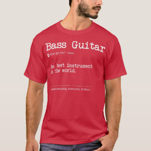 Camiseta Bass Guitar Definition The Best Instrument In The 