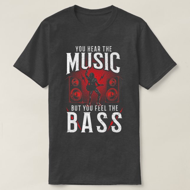 Camiseta Bass Guitar escuchas la música pero tú eres tú (Diseño del anverso)
