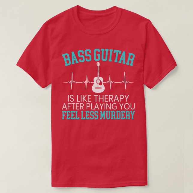 Camiseta Bass Guitar Is Like Therapy Bassist Musician Instr (Diseño del anverso)