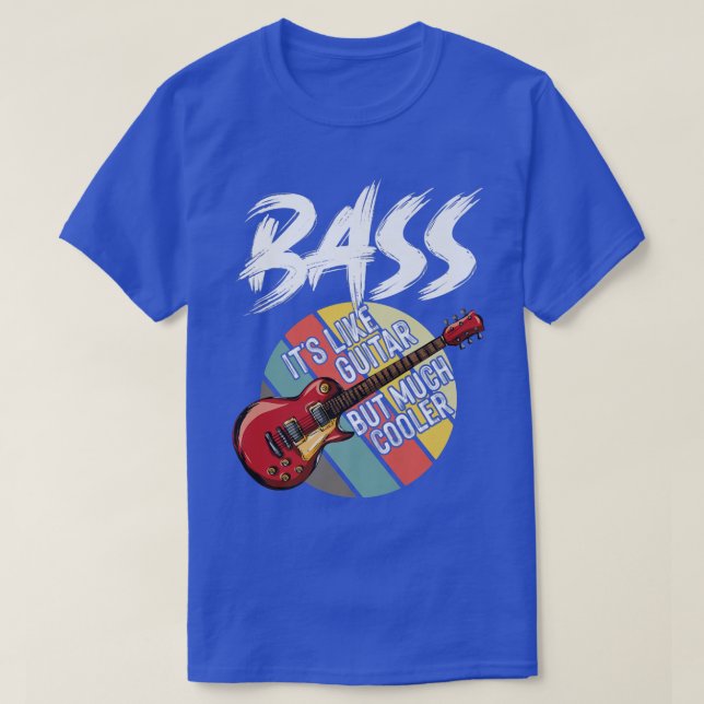Camiseta Bass guitar much cooler Guitarist Musician electri (Diseño del anverso)
