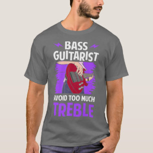 Camiseta bass guitarist avoid too much treble funny guitar 