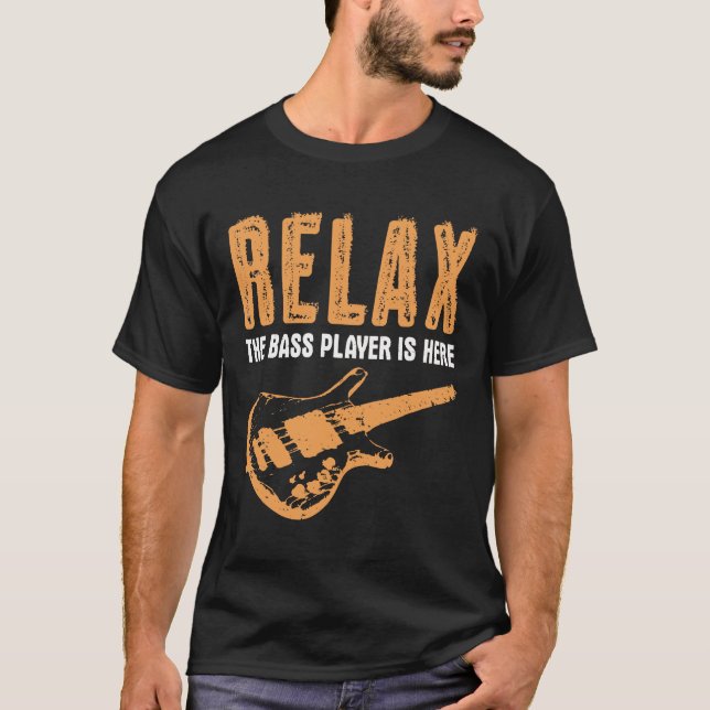 Camiseta Bass Player Relájese En El Bass Player Que Hay (Anverso)