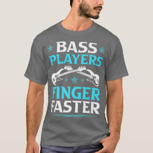 Camiseta Bass Players Finger Faster, Electric Bass Guitar P