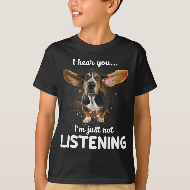 Camiseta basset hound oigo que no estás escuchando el diseñ (Anverso)
