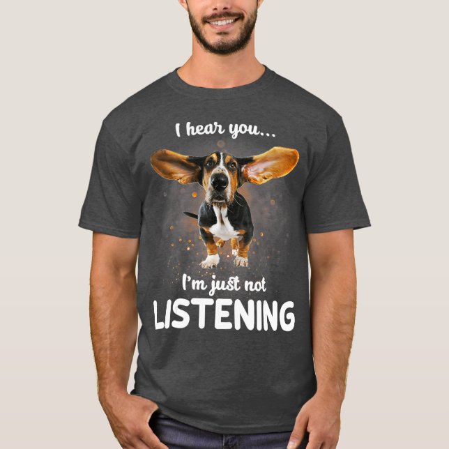 Camiseta Basset Hound te oigo no escuchar (Anverso)