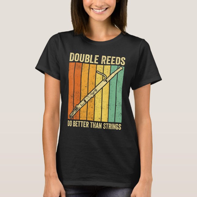 Camiseta Bassoon Bassoonist Double Reeds Do Better Than Str (Anverso)
