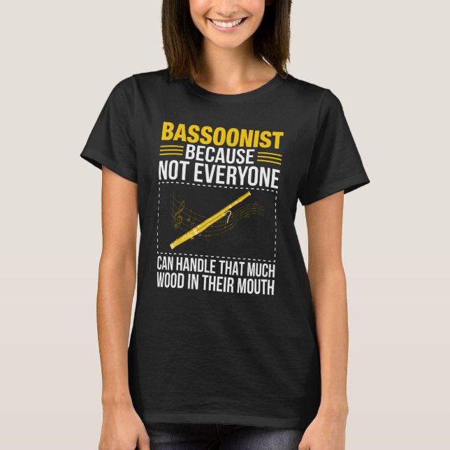 Camiseta Bassoon Bassoonist Not Everyone Can Handle Wood In (Anverso)