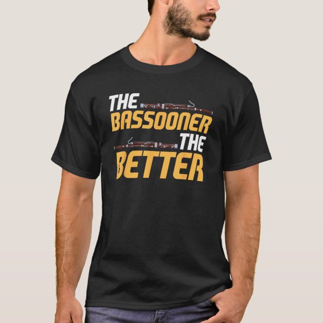 Camiseta Bassoon Bassoonist The Bassooner The Better (Anverso)