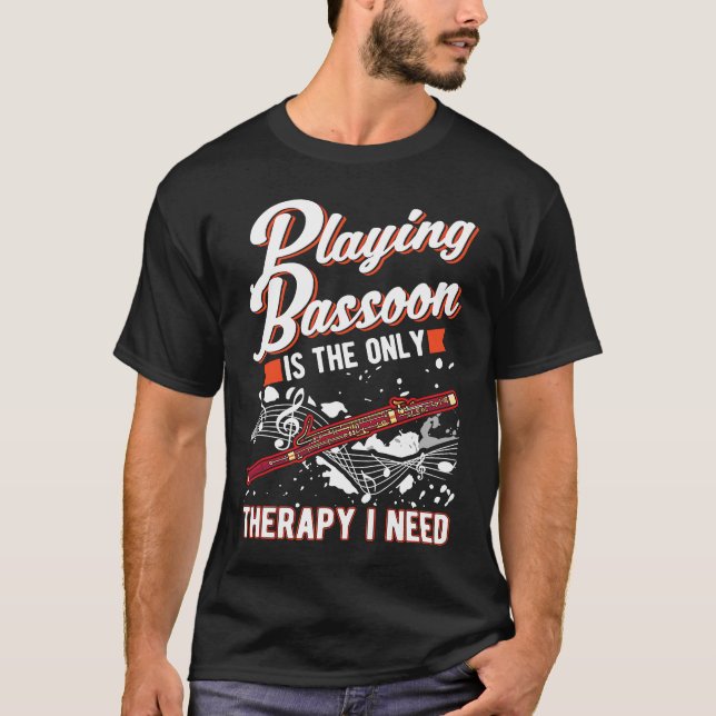 Camiseta Bassoon Therapy Bassoon Player Bassoonist (Anverso)