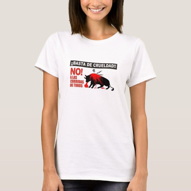CAMISETA BASTA DE CRUELDAD NO A LAS CORRIDAS DE TOROS (Anverso)