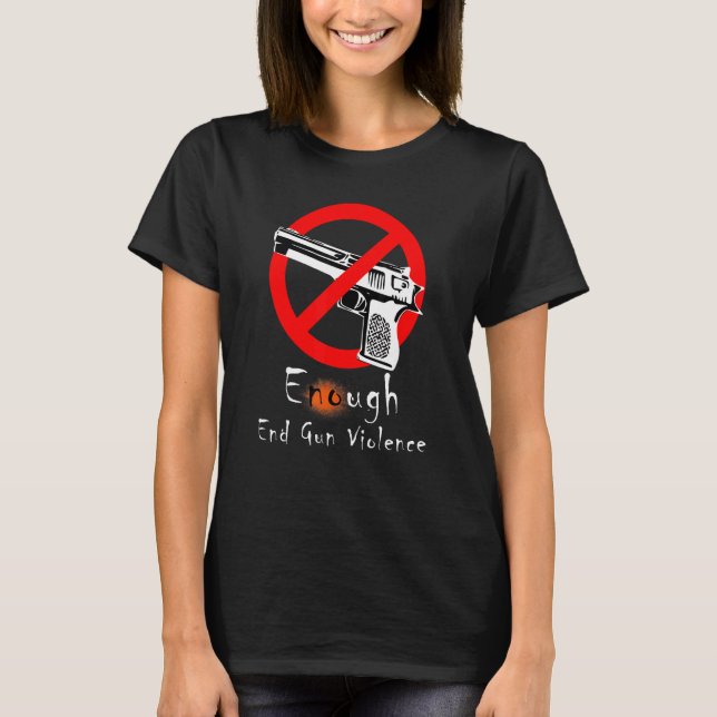 Camiseta Basta de violencia contra las armas, no hay violen (Anverso)