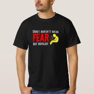 Camiseta Bastante no significa miedo sino hambre
