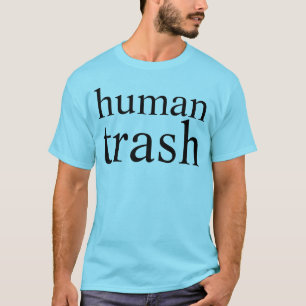 Camiseta basura humana