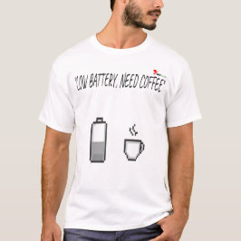 Camiseta "Batería Baja, Necesito Café"