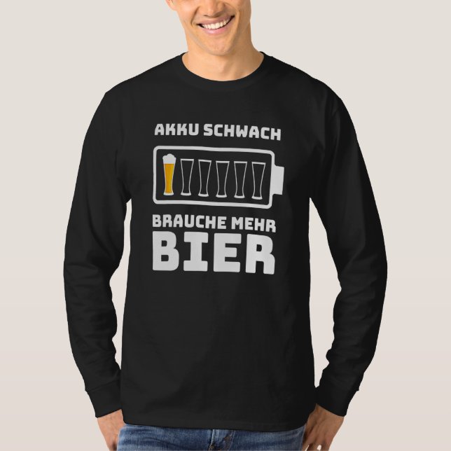 Camiseta Batería de eslóganes de cerveza Weak Brauche Mehr  (Anverso)