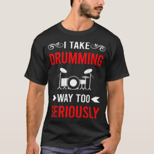 Camiseta Batería Seriamente Baterista Tambor Baterías