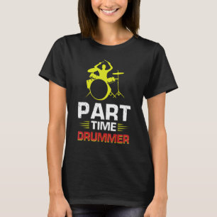 Camiseta Baterista a Tiempo Parcial