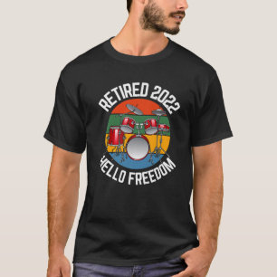 Camiseta Baterista Jubilado 2022 Hola Libertad Tamborileand
