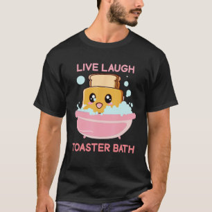 Camiseta Bath de la tostadora de la risa en vivo diciendo