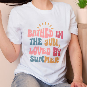 Camiseta Bathed in the sun, loved by summer
