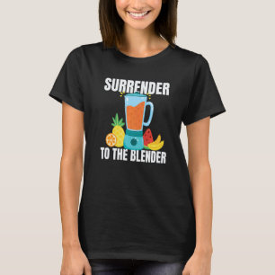 Camiseta Batido vegano saludable Ríndete a la licuadora